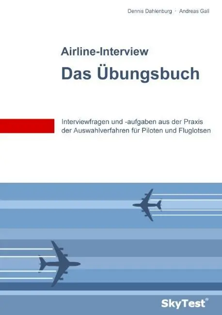 Cover: 9783848202119 | SkyTest® Airline-Interview ¿ Das Übungsbuch | Dahlenburg (u. a.)