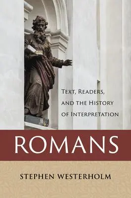 Cover: 9780802882219 | Romans | Text, Readers, and the History of Interpretation | Westerholm