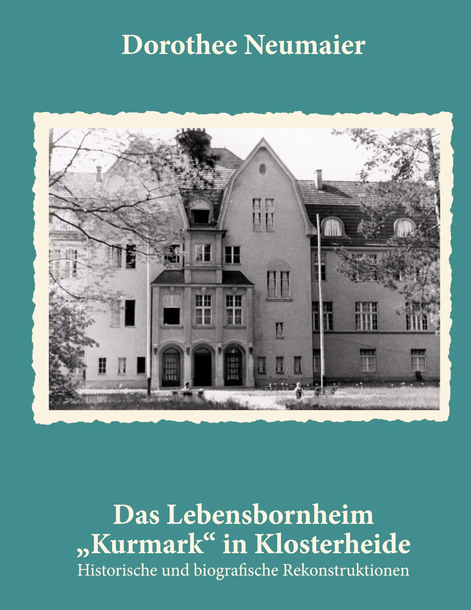 Cover: 9783759712219 | Das Lebensbornheim "Kurmark" in Klosterheide | Dorothee Neumaier