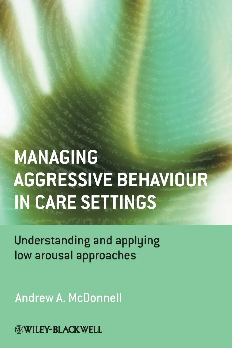 Cover: 9780470512319 | Managing Aggressive Behaviour Care | Mcdonnell | Taschenbuch | 2010
