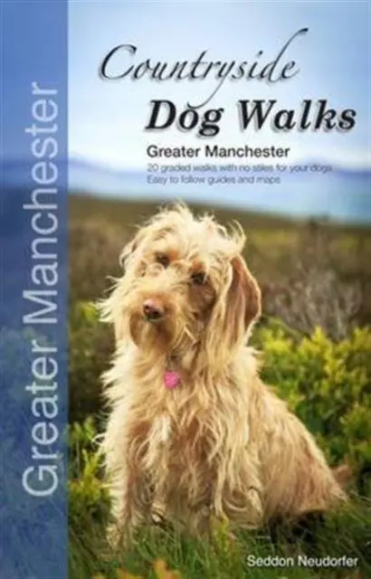 Cover: 9780993192319 | Countryside Dog Walks - Greater Manchester | Erwin Neudorfer (u. a.)
