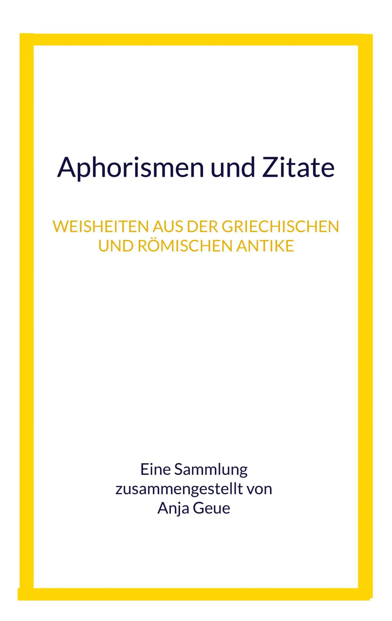 Cover: 9783755742319 | Aphorismen und Zitate | Anja Geue | Taschenbuch | 76 S. | Deutsch