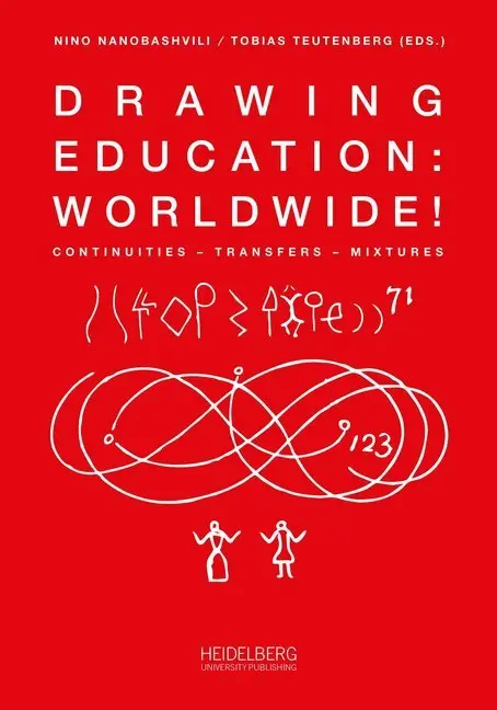 Cover: 9783947732319 | Drawing Education - Worldwide! | Continuities - Transfers - Mixtures