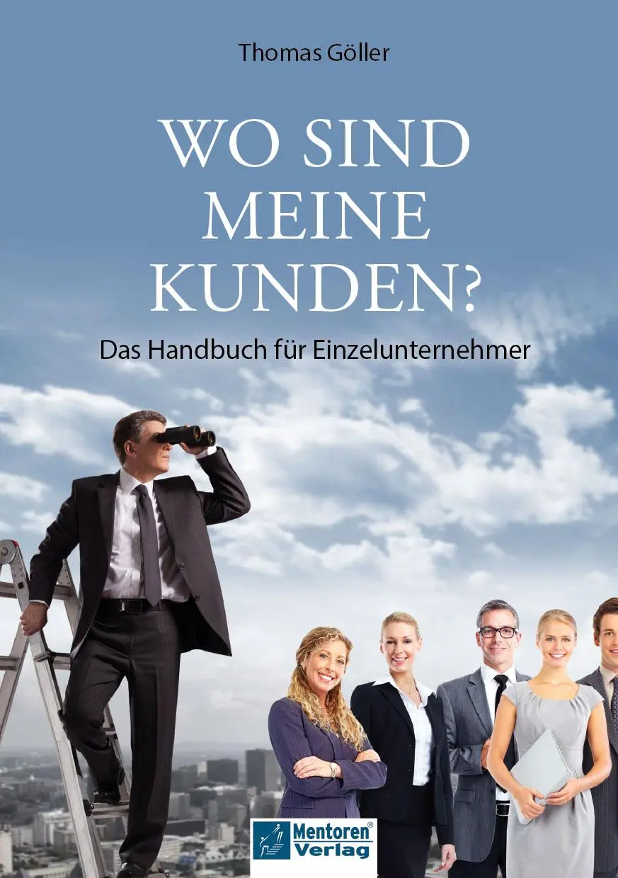 Cover: 9783986412319 | Wo sind meine Kunden? | Das Handbuch für Einzelunternehmer | Göller
