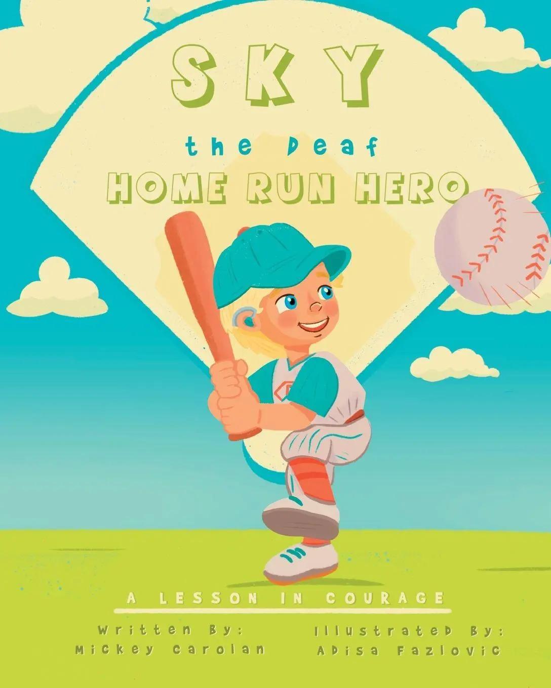 Cover: 9798987992319 | Sky, the Deaf Home Run Hero | A Lesson in Courage | Mickey Carolan