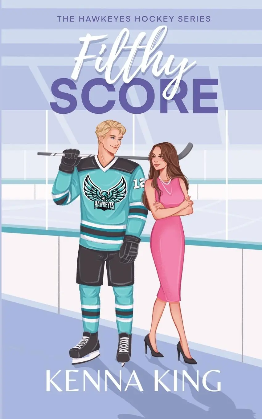 Cover: 9798989802319 | Filthy Score | Enemies-To-Lovers Steamy Hockey Romance | Kenna King