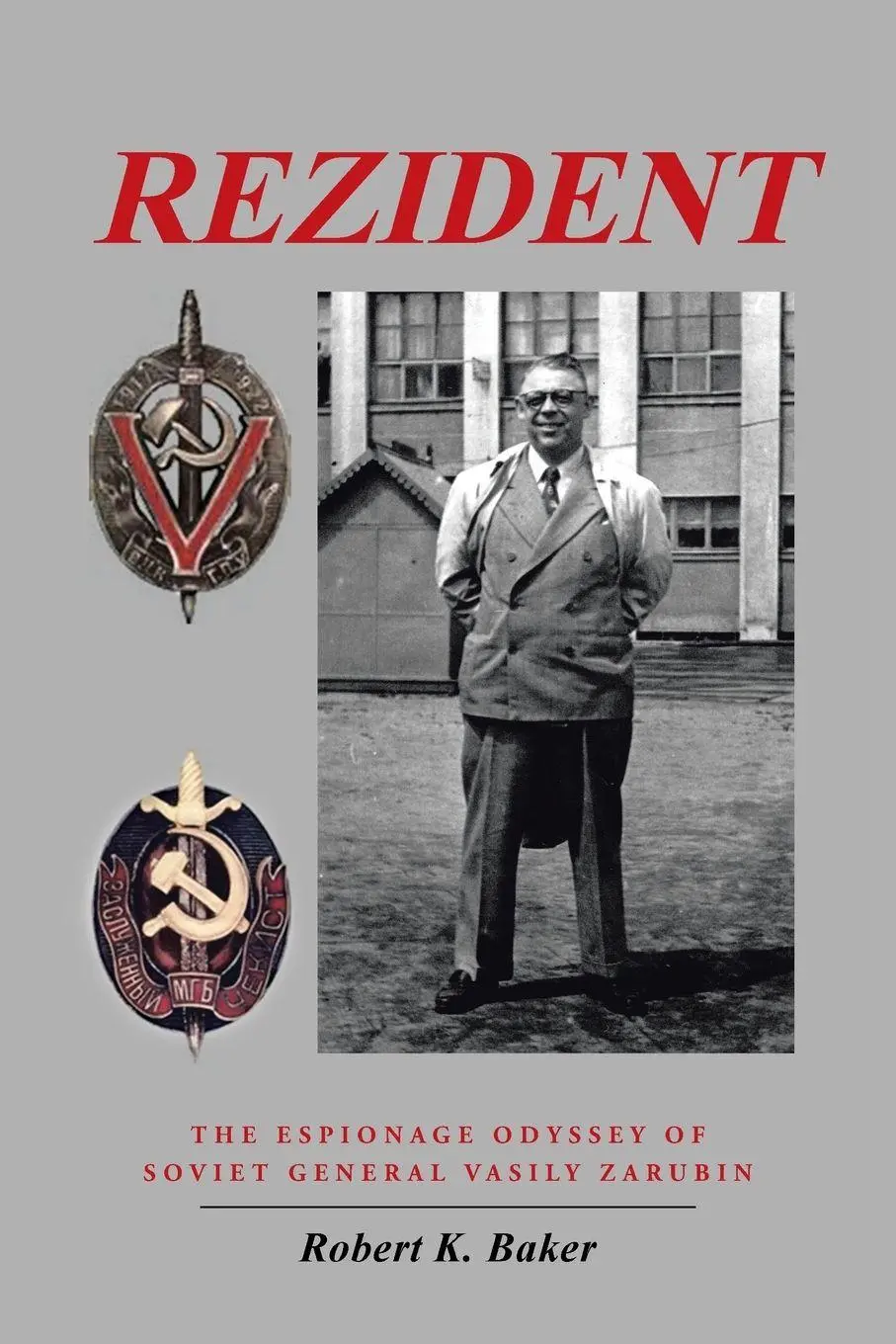 Cover: 9781491742419 | Rezident | The Espionage Odyssey of Soviet General Vasily Zarubin