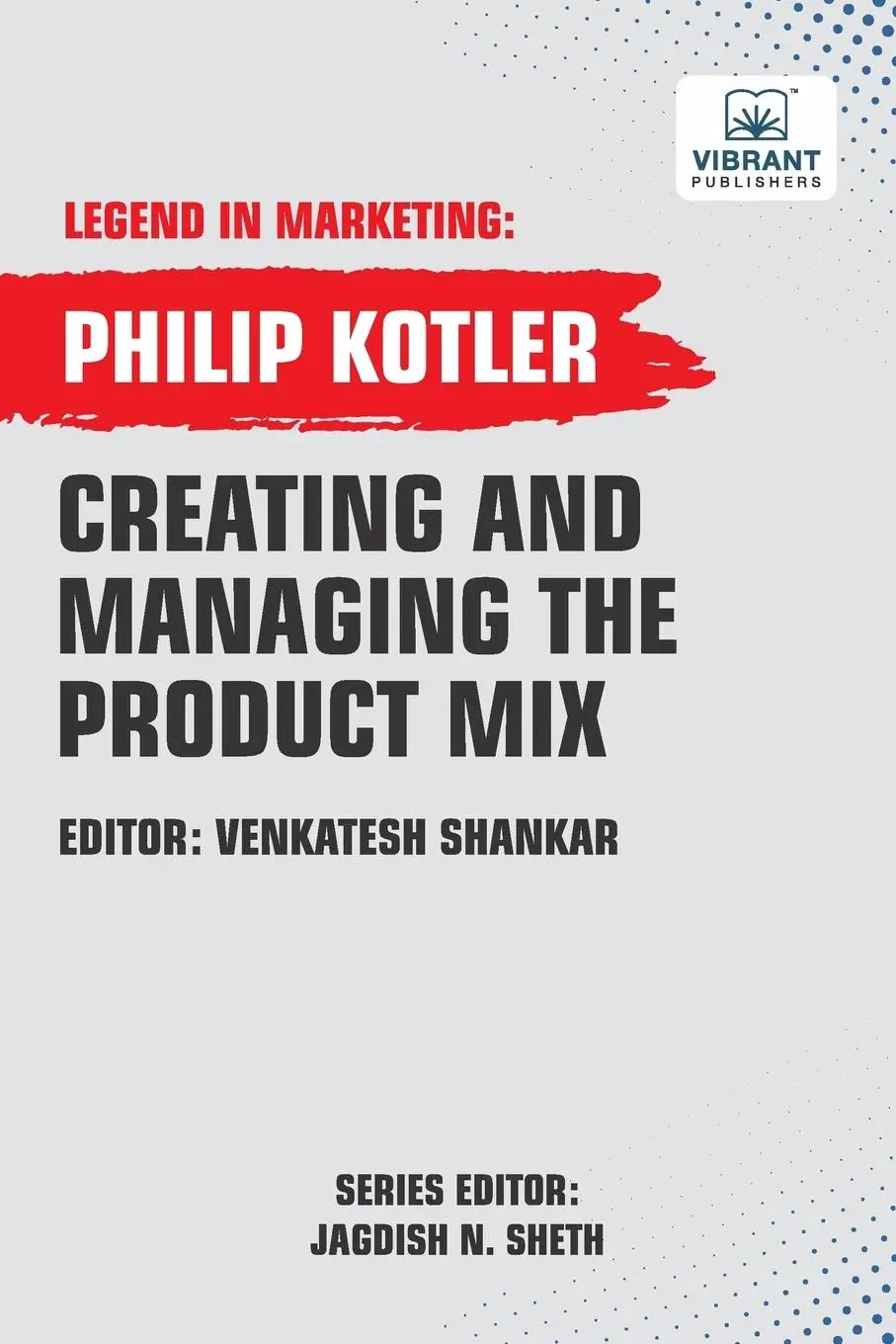 Cover: 9781636512419 | Creating And Managing The Product Mix | Philip Kotler (u. a.) | Buch