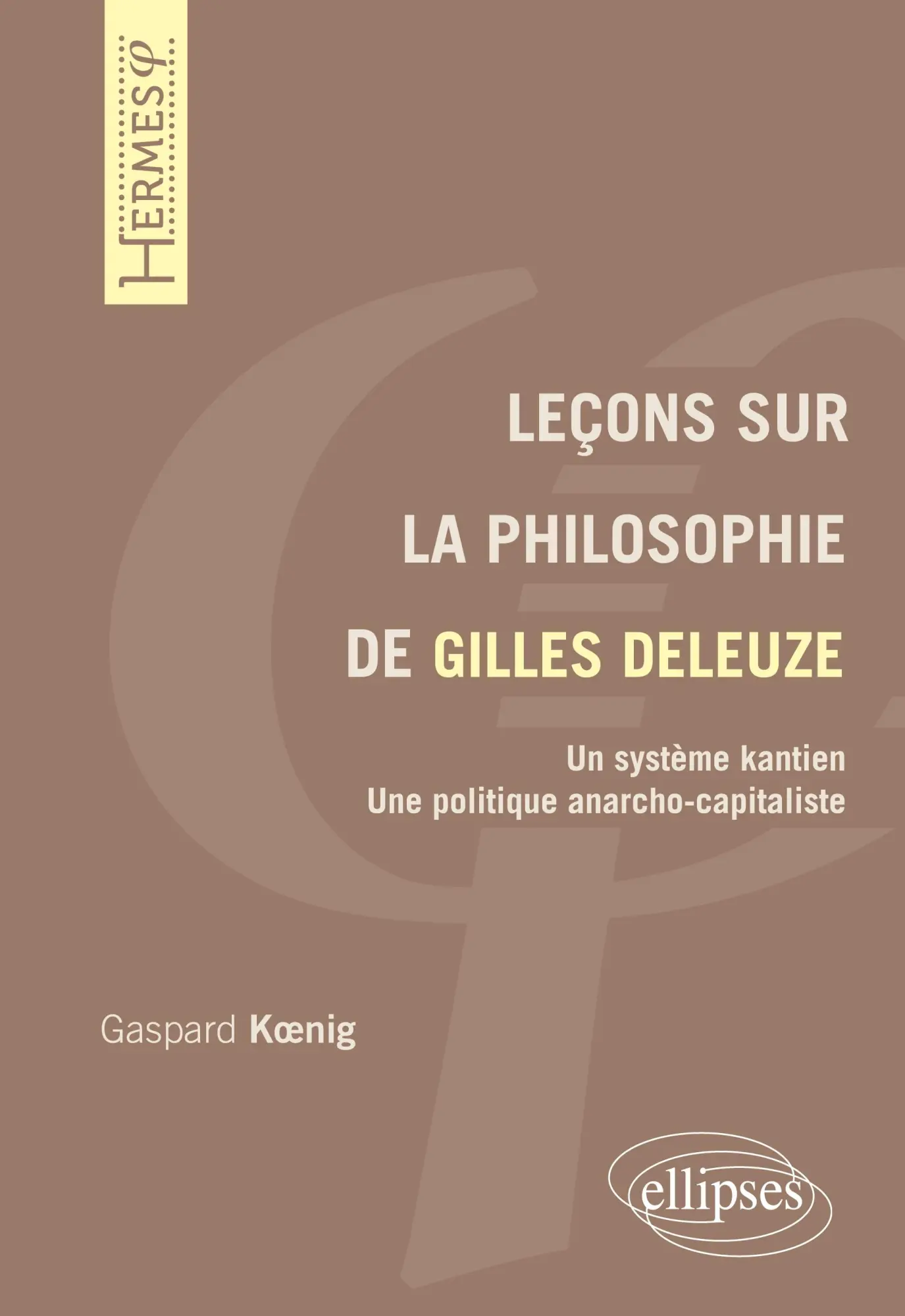 Cover: 9782729882419 | Leçons sur la philosophie de Gilles Deleuze | Gaspard Koenig | Buch