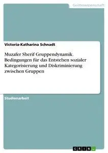 Cover: 9783668852419 | Muzafer Sherif Gruppendynamik. Bedingungen für das Entstehen...