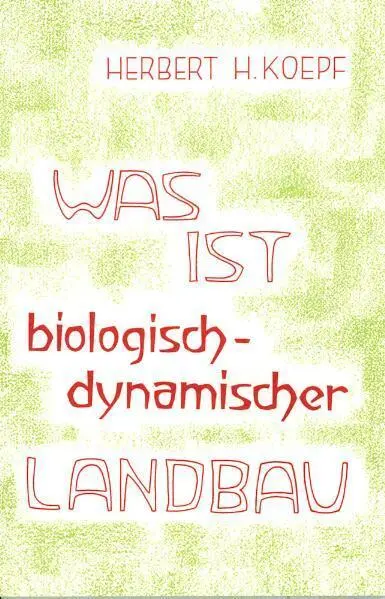 Cover: 9783723502419 | Was ist biologisch-dynamischer Landbau? | Herbert H. Koepf | Buch