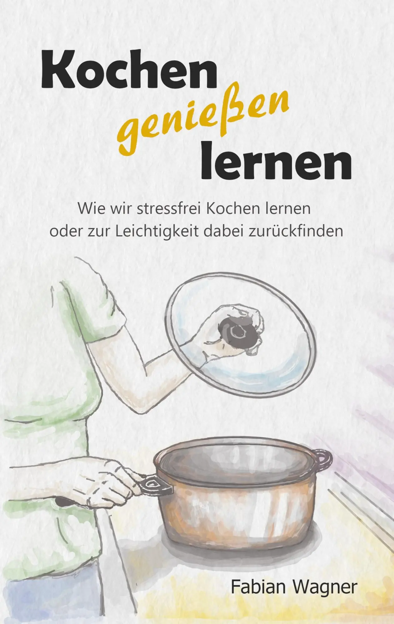 Cover: 9783746062419 | Kochen genießen lernen | Fabian Wagner | Taschenbuch | 120 S. | 2023