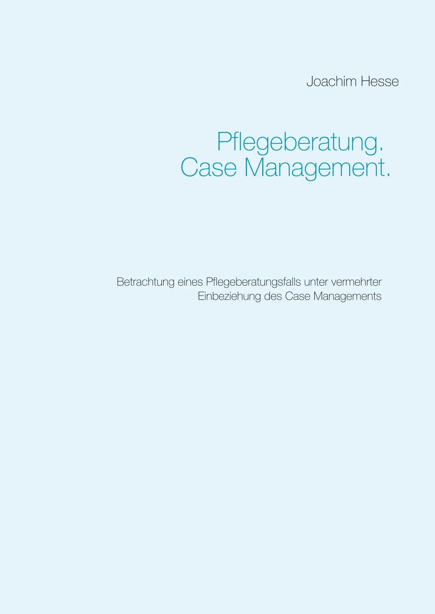 Cover: 9783752832419 | Pflegeberatung. Case Management. | Joachim Hesse | Buch | 28 S. | 2018
