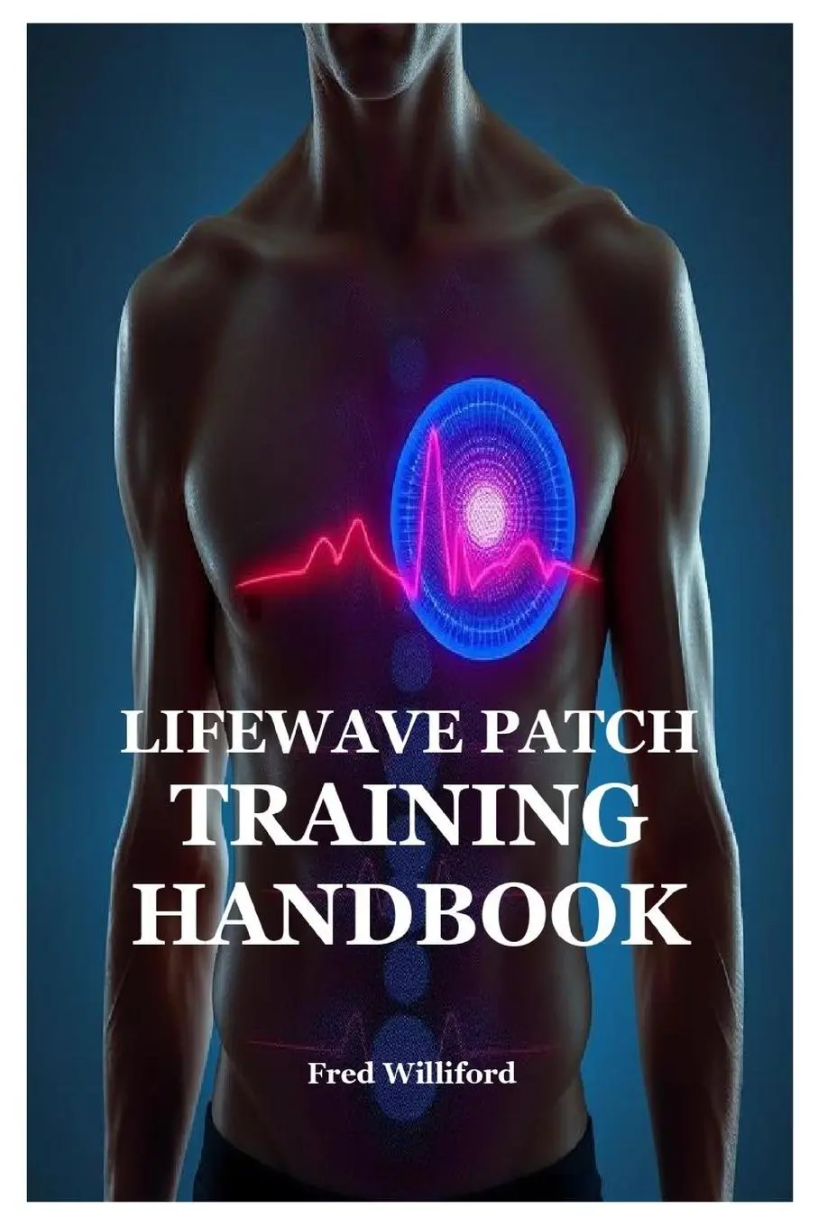 Cover: 9781300892519 | Lifewave Patch Training Handbook | Fred Williford | Taschenbuch | 2024
