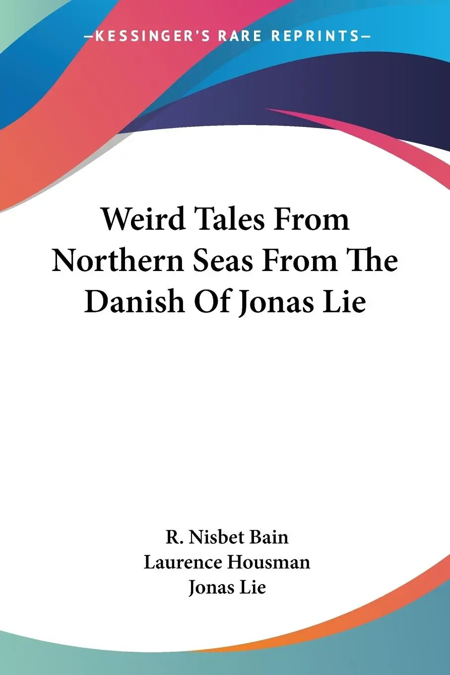 Cover: 9781428602519 | Weird Tales From Northern Seas From The Danish Of Jonas Lie | Lie