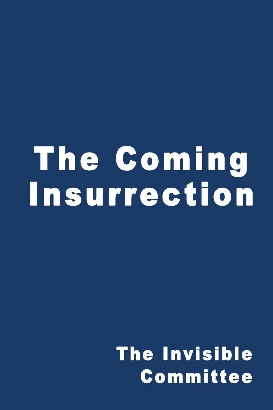 Cover: 9781607962519 | The Coming Insurrection | Invisible Committee (u. a.) | Taschenbuch