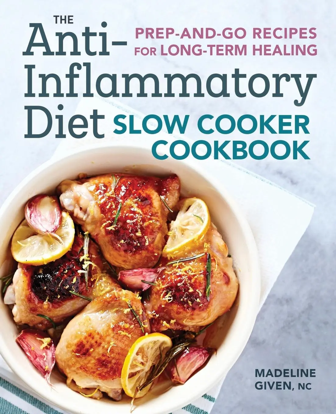 Cover: 9781641522519 | The Anti-Inflammatory Diet Slow Cooker Cookbook | Madeline Given