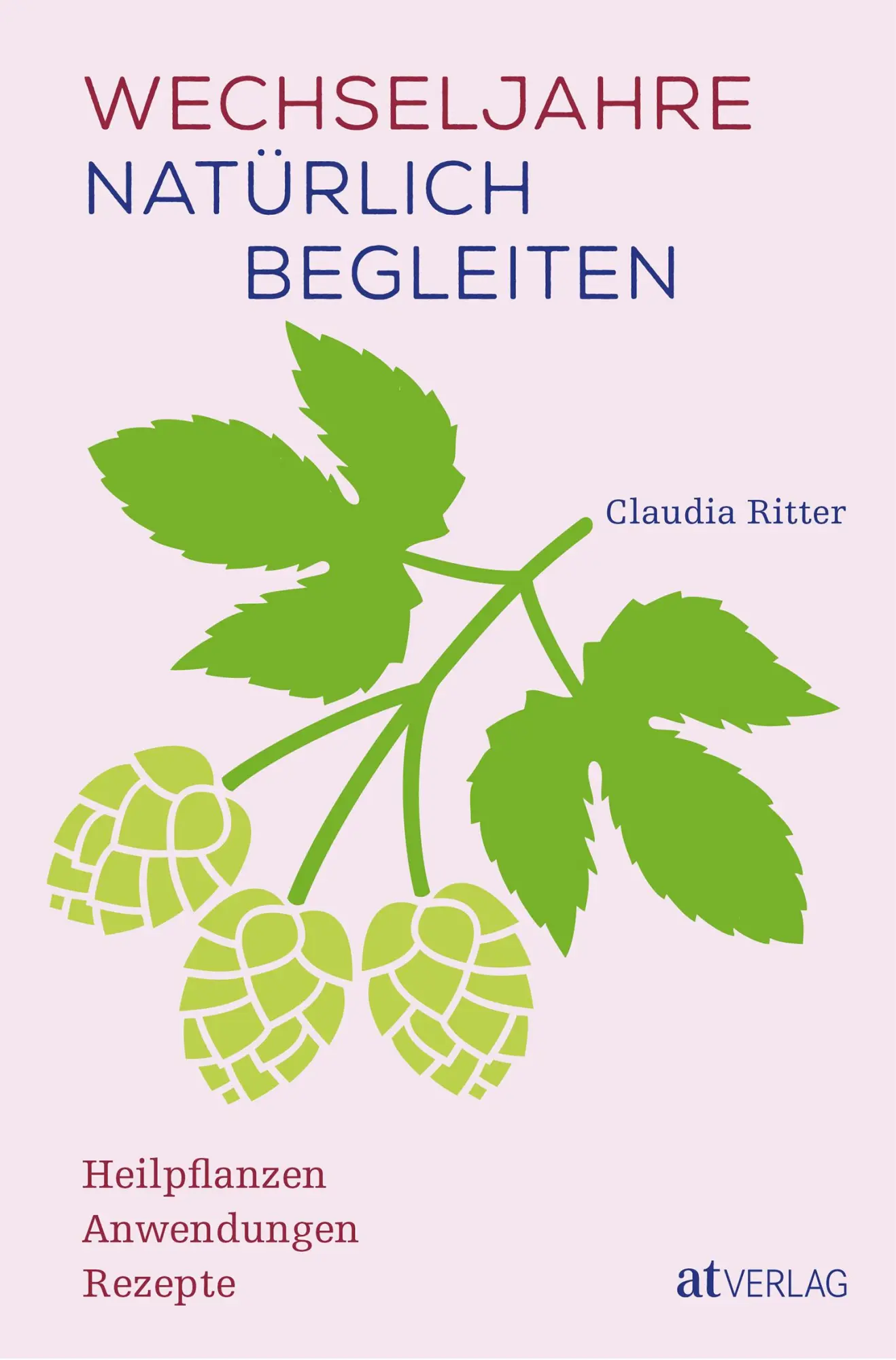 Cover: 9783039022519 | Wechseljahre natürlich begleiten | Heilpflanzen, Anwendungen, Rezepte