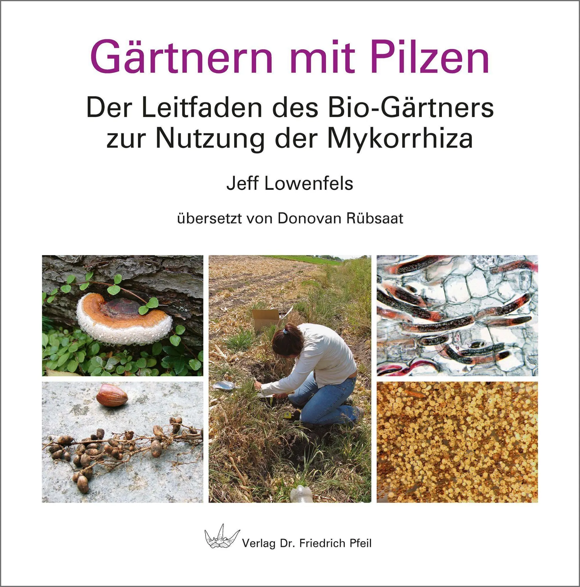 Cover: 9783899372519 | Gärtnern mit Pilzen | Jeff Lowenfels | Buch | 112 S. | Deutsch | 2022