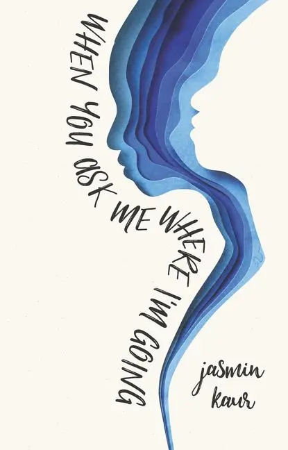 Cover: 9780062912619 | When You Ask Me Where I'm Going | Jasmin Kaur | Buch | Englisch | 2019