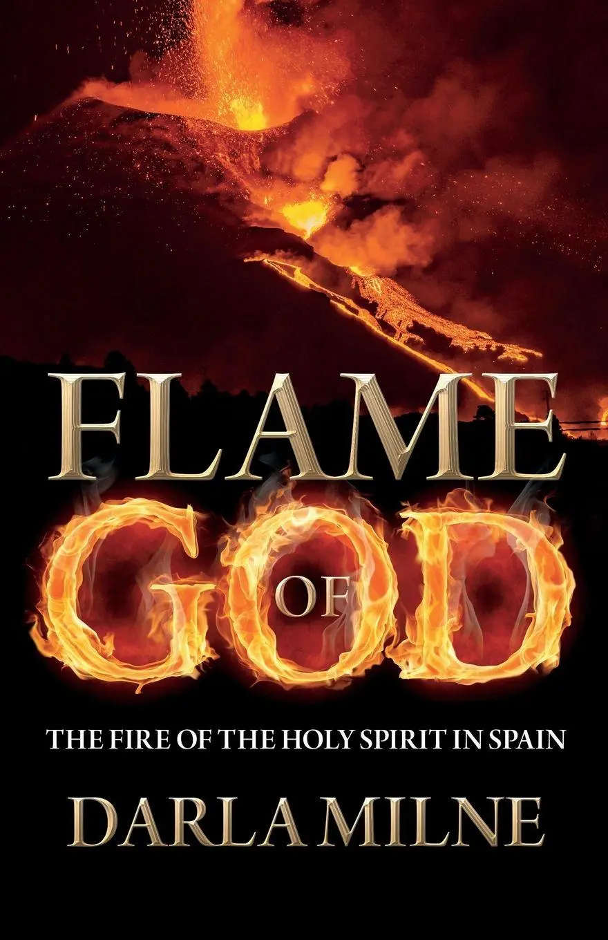 Cover: 9781486622719 | Flame of God | The Fire of the Holy Spirit in Spain | Darla Milne