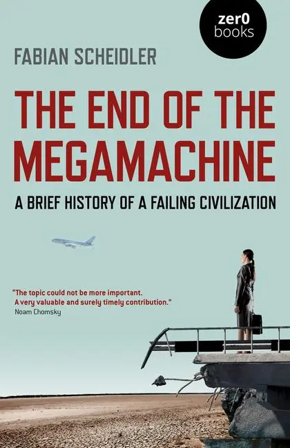 Cover: 9781789042719 | The End of the Megamachine | A Brief History of a Failing Civilization