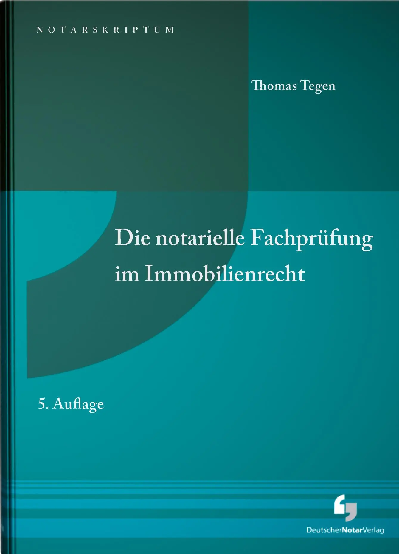 Cover: 9783956462719 | Die notarielle Fachprüfung im Immobilienrecht | Thomas Tegen | Buch