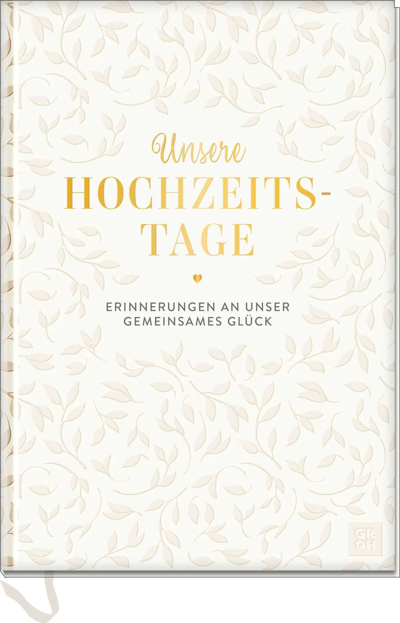 Cover: 4036442012819 | Unsere Hochzeitstage | Groh Verlag | Notizbuch | 128 S. | Deutsch