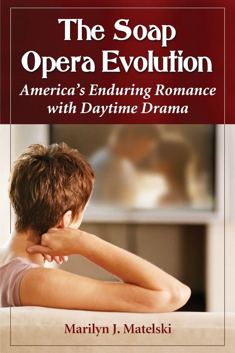 Cover: 9780786472819 | The Soap Opera Evolution | Marilyn J. Matelski | Taschenbuch | 2012