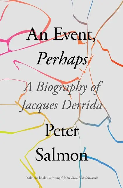 Cover: 9781788732819 | An Event, Perhaps: A Biography of Jacques Derrida | Peter Salmon
