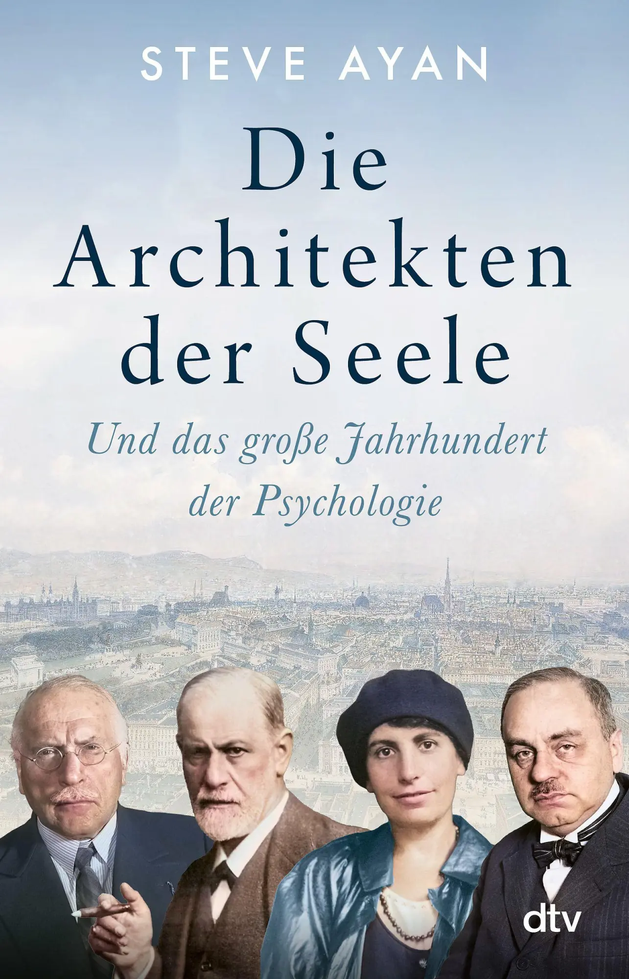 Cover: 9783423352819 | Die Architekten der Seele | Steve Ayan | Taschenbuch | 416 S. | 2026