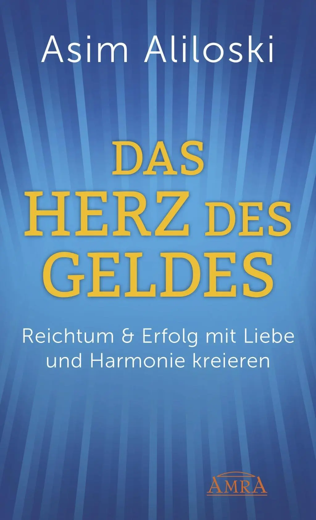 Cover: 9783954472819 | Das Herz des Geldes | Asim Aliloski | Buch | 240 S. | Deutsch | 2016