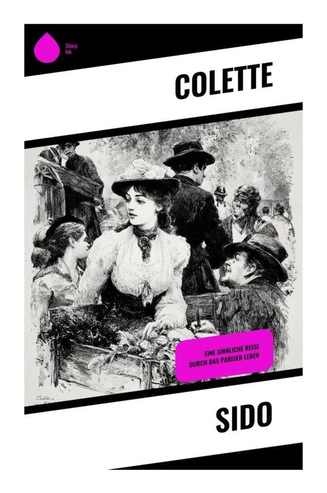 Cover: 9788028392819 | Sido | Eine sinnliche Reise durch das Pariser Leben | Colette | Buch