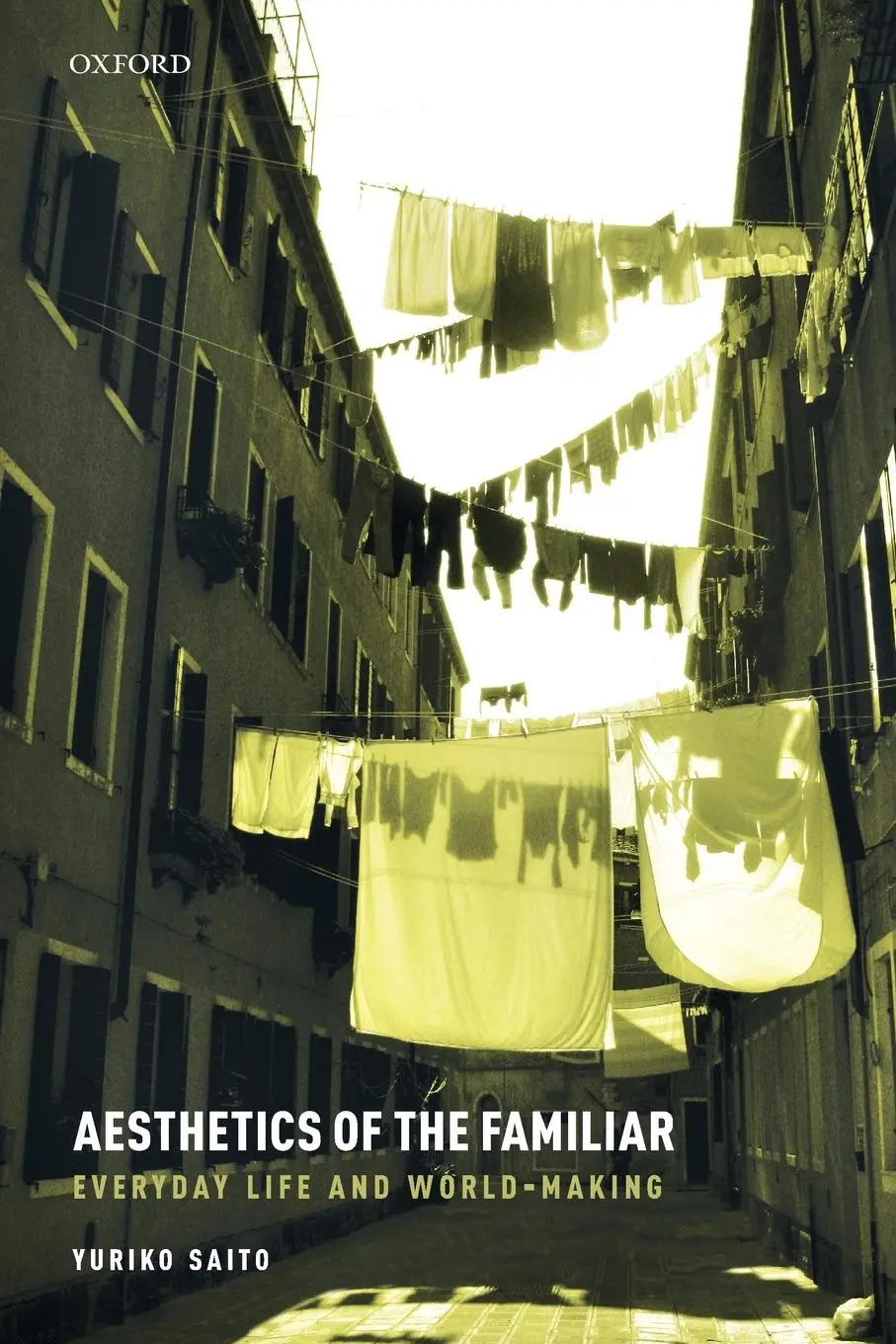 Cover: 9780198852919 | Aesthetics of the Familiar | Everyday Life and World-Making | Saito