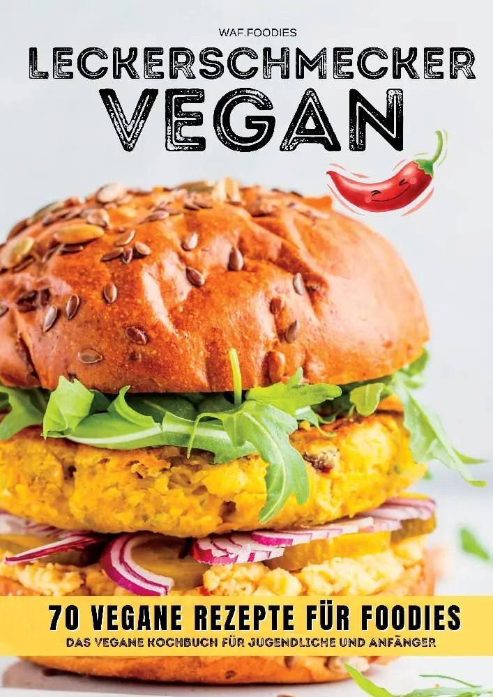 Cover: 9783347972919 | Leckerschmecker Vegan: 70 vegane Rezepte für Foodies | waf.foodies