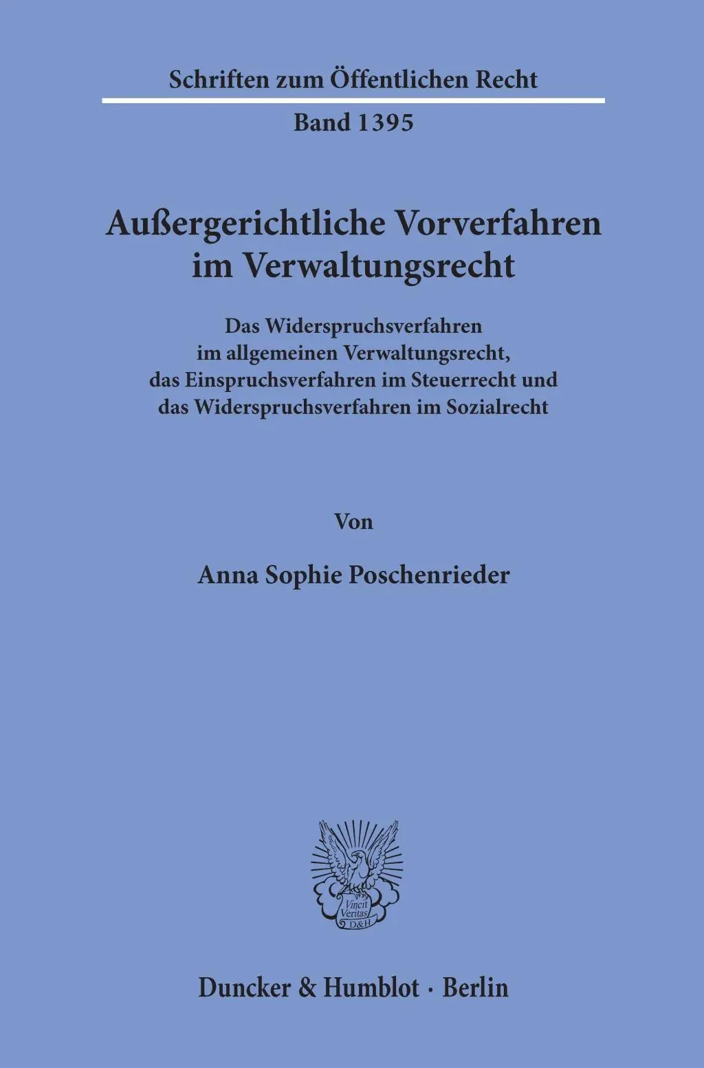 Cover: 9783428152919 | Außergerichtliche Vorverfahren im Verwaltungsrecht. | Poschenrieder