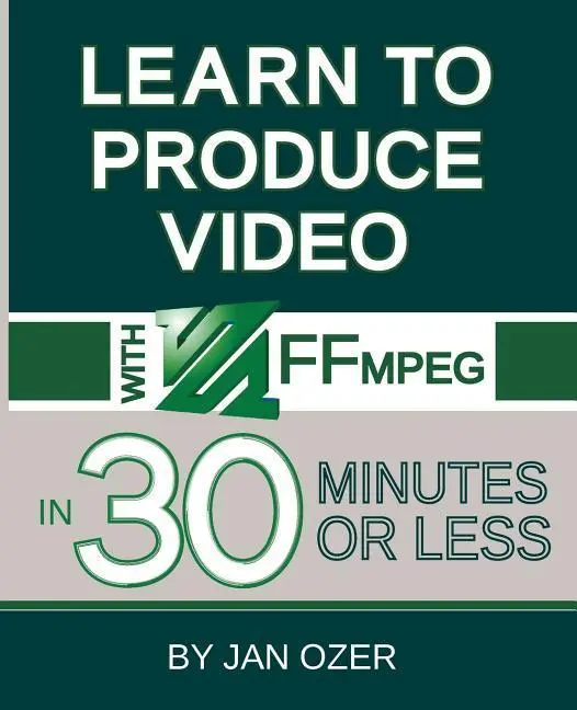 Cover: 9780998453019 | LEARN TO PRODUCE VIDEOS W/FFMP | Jan Lee Ozer | Taschenbuch | Englisch