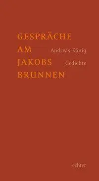 Cover: 9783429033019 | Gespräche am Jakobsbrunnen | Gedichte | König | Taschenbuch | 144 S.