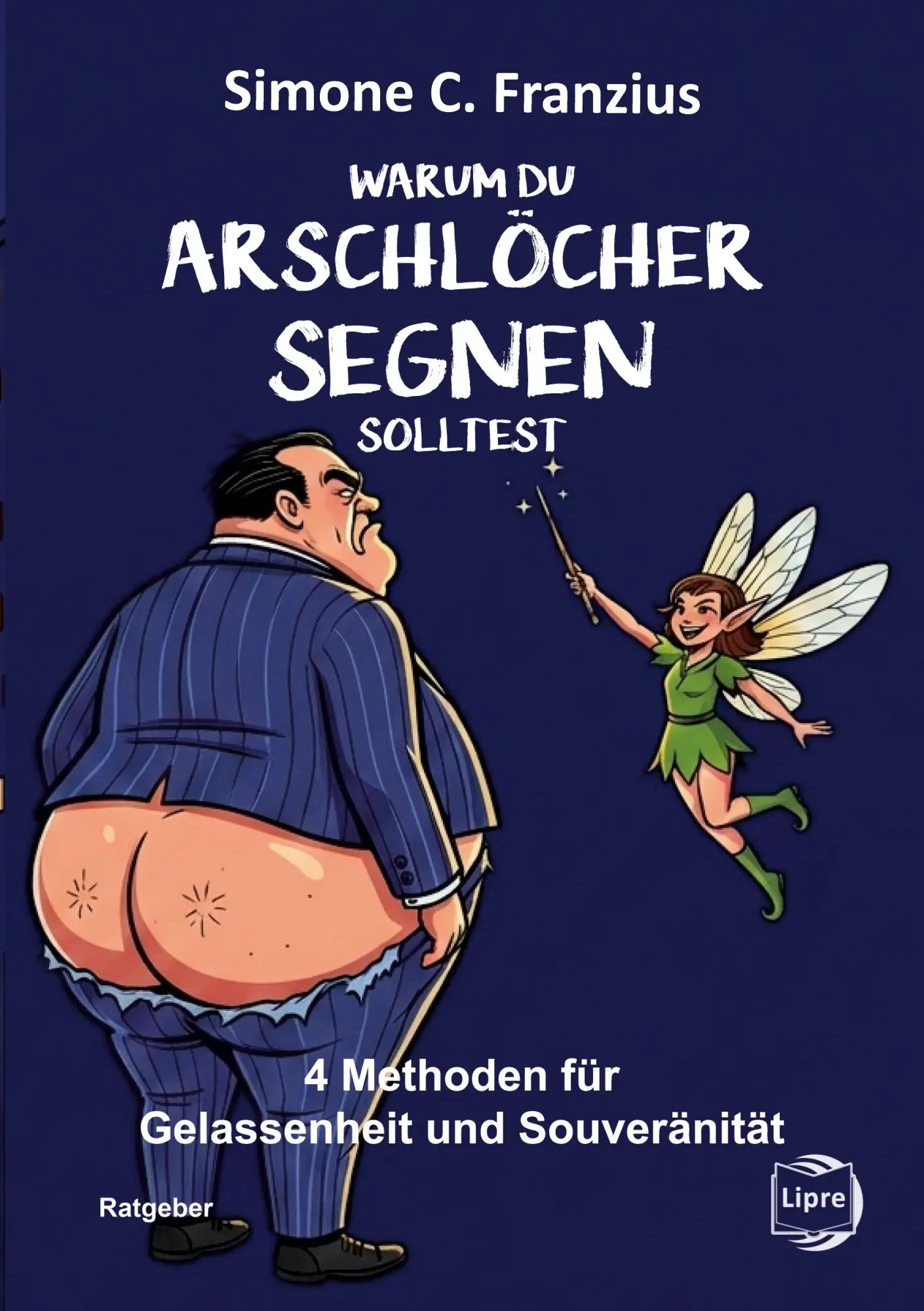 Cover: 9783960503019 | Warum du Arschlöcher segnen solltest | Simone C. Franzius | Buch