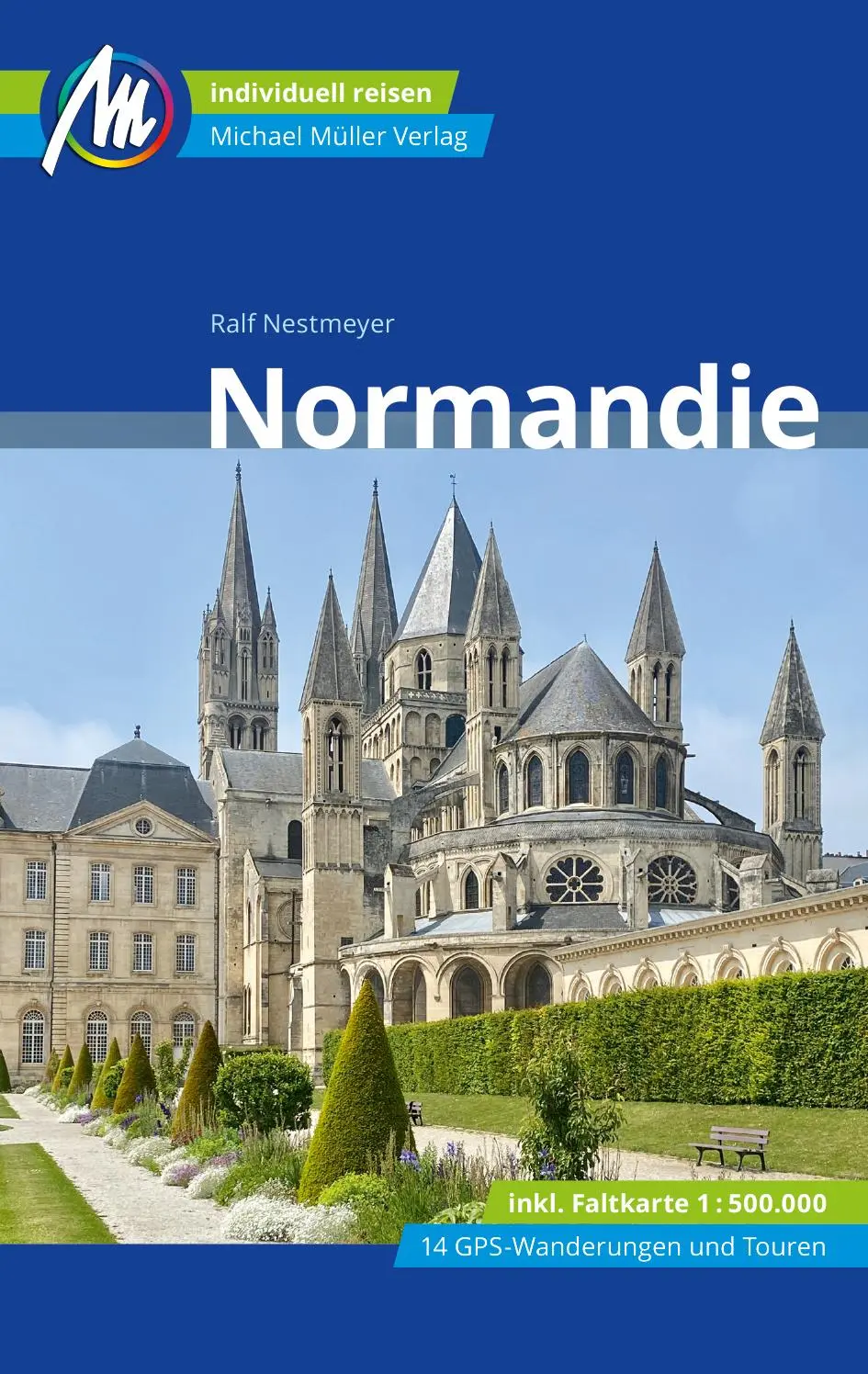 Cover: 9783966853019 | MICHAEL MÜLLER REISEFÜHRER Normandie | Ralf Nestmeyer | Taschenbuch