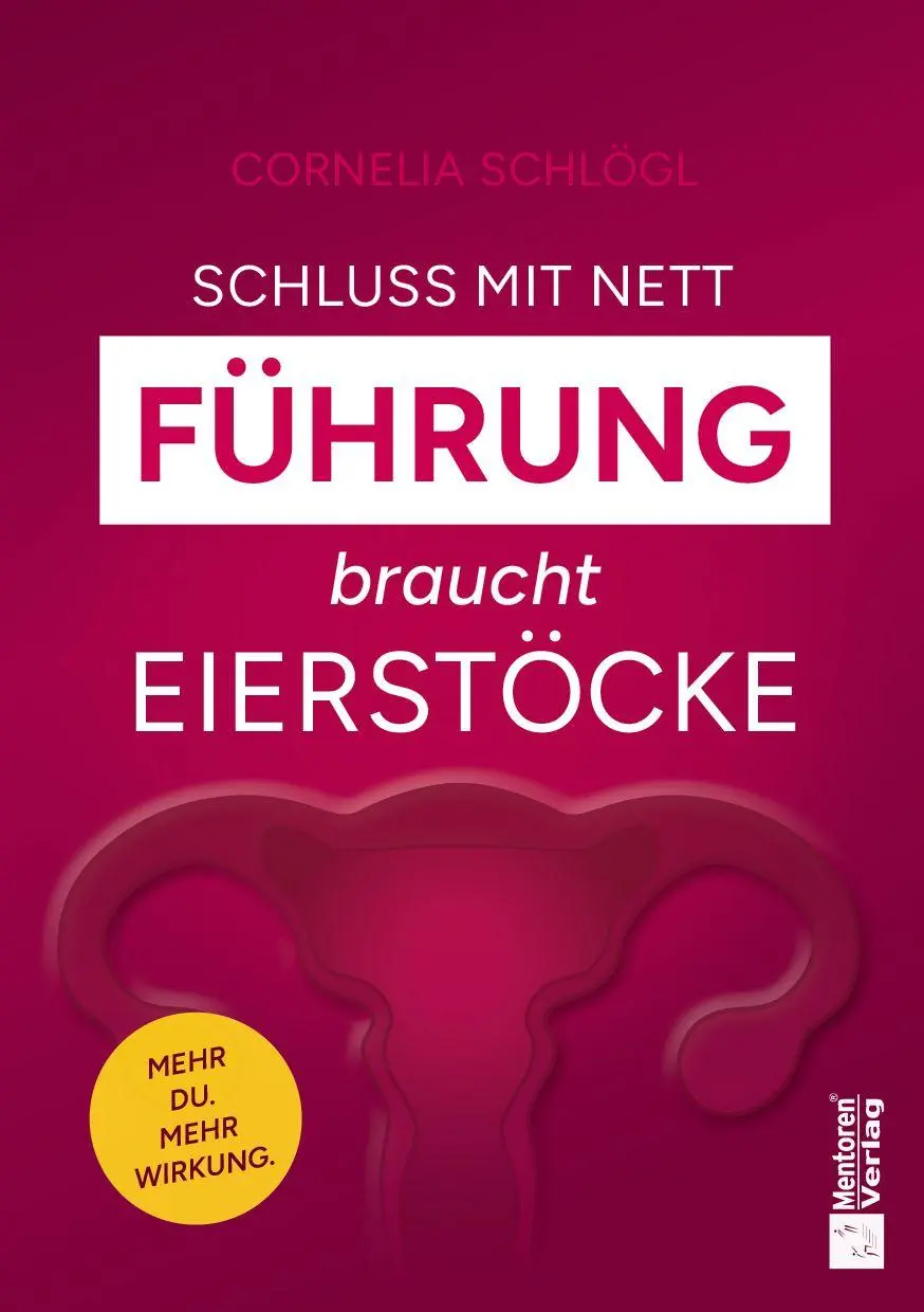 Cover: 9783986413019 | Schluss mit nett - Führung braucht Eierstöcke! | Cornelia Schlögl