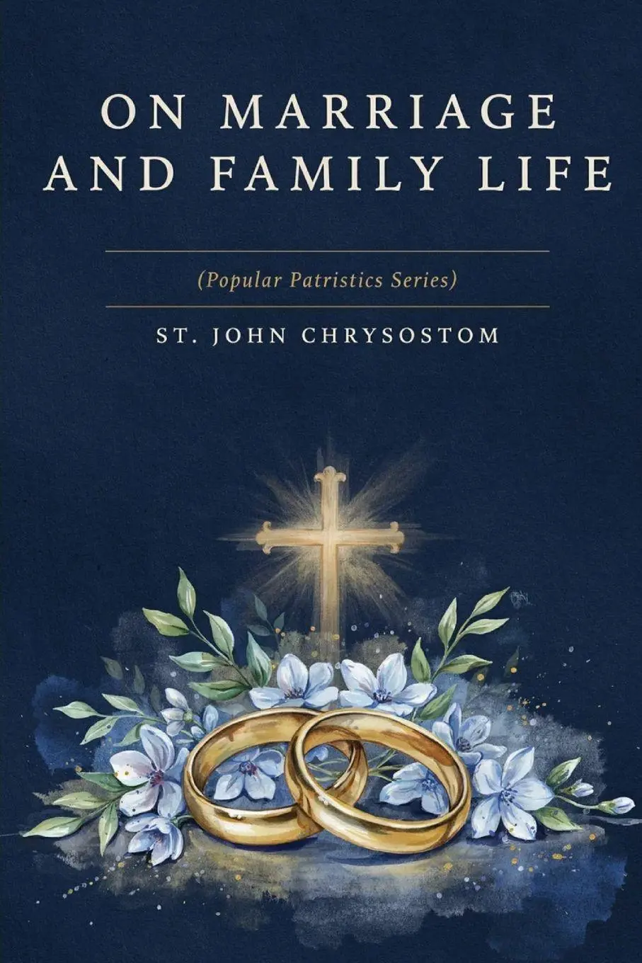 Cover: 9789371233019 | On Marriage and Family Life (Popular Patristics Series) | Chrysostom