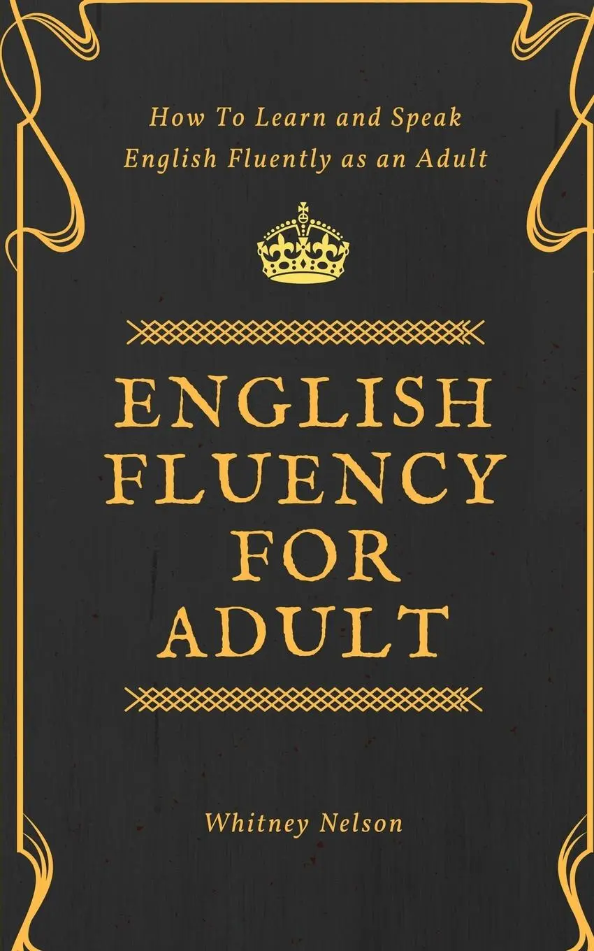 Cover: 9781999263119 | English Fluency For Adult - How to Learn and Speak English Fluently...