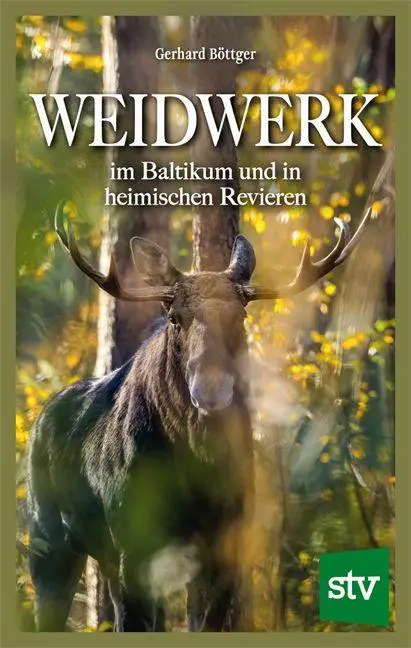 Cover: 9783702023119 | Weidwerk im Baltikum und in heimischen Revieren | Gerhard Böttger