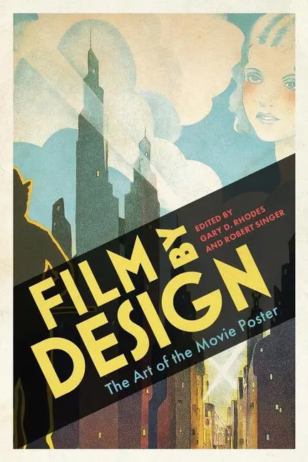 Cover: 9781496853219 | Film by Design | The Art of the Movie Poster | Gary D. Rhodes (u. a.)