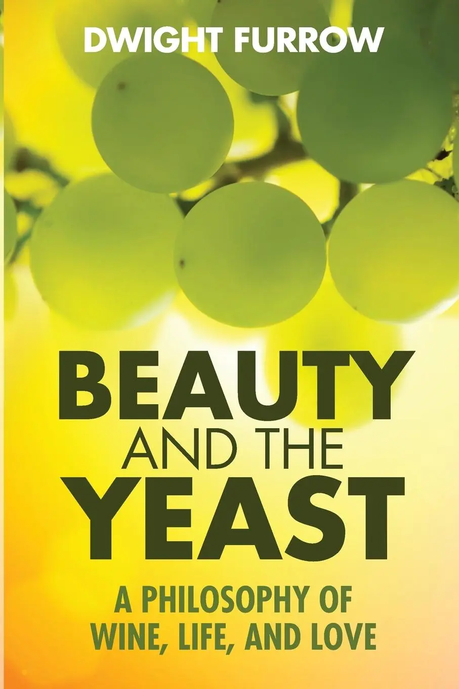 Cover: 9781735983219 | Beauty and the Yeast | A Philosophy of Wine, Life, and Love | Furrow