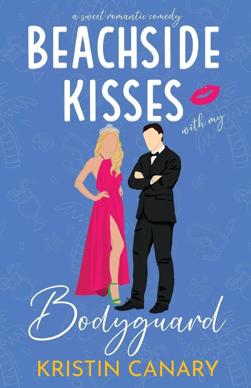 Cover: 9781961223219 | Beachside Kisses With My Bodyguard | A Sweet Romantic Comedy | Canary