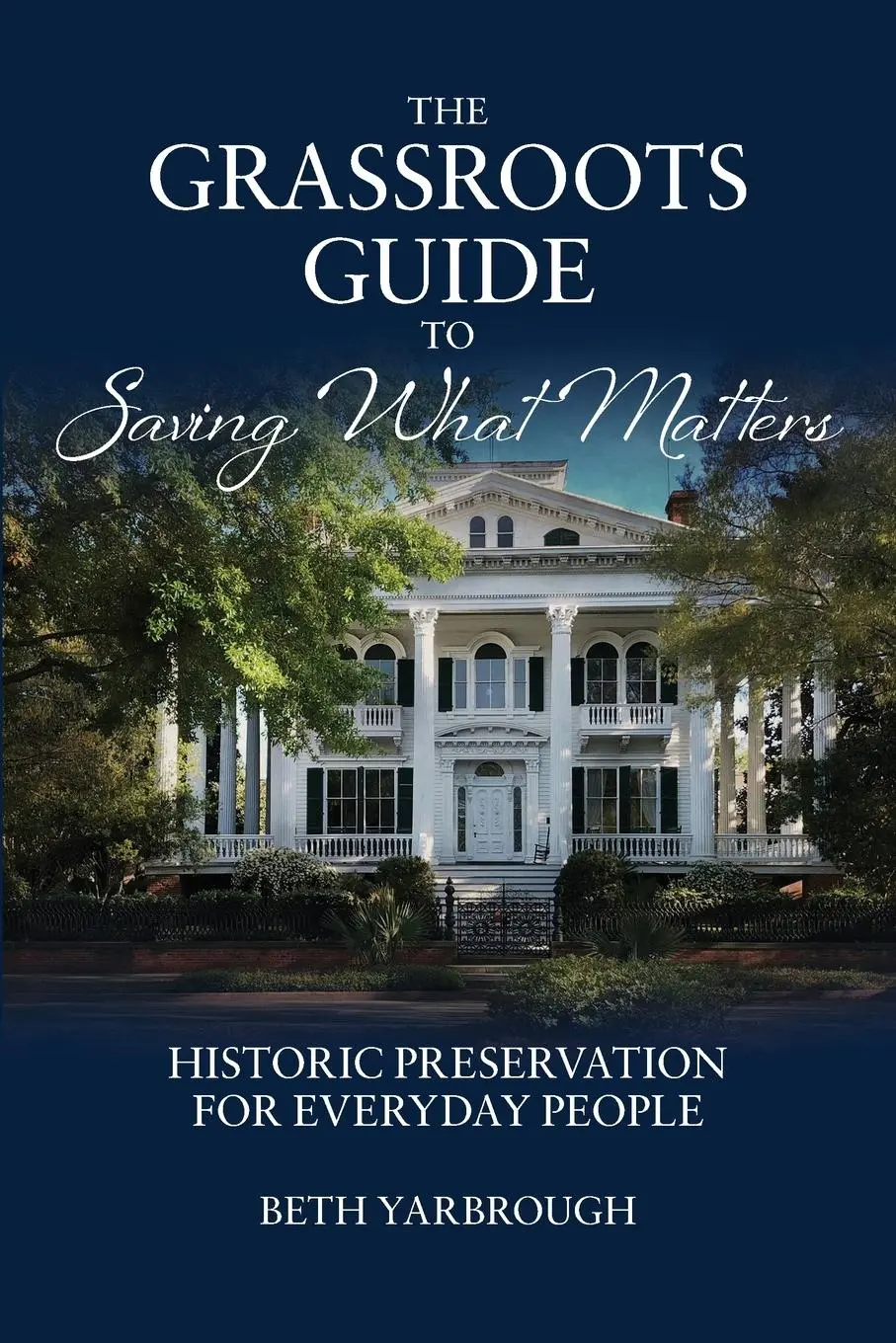 Cover: 9781966343219 | The Grassroots Guide to Saving What Matters | Beth Yarbrough | Buch