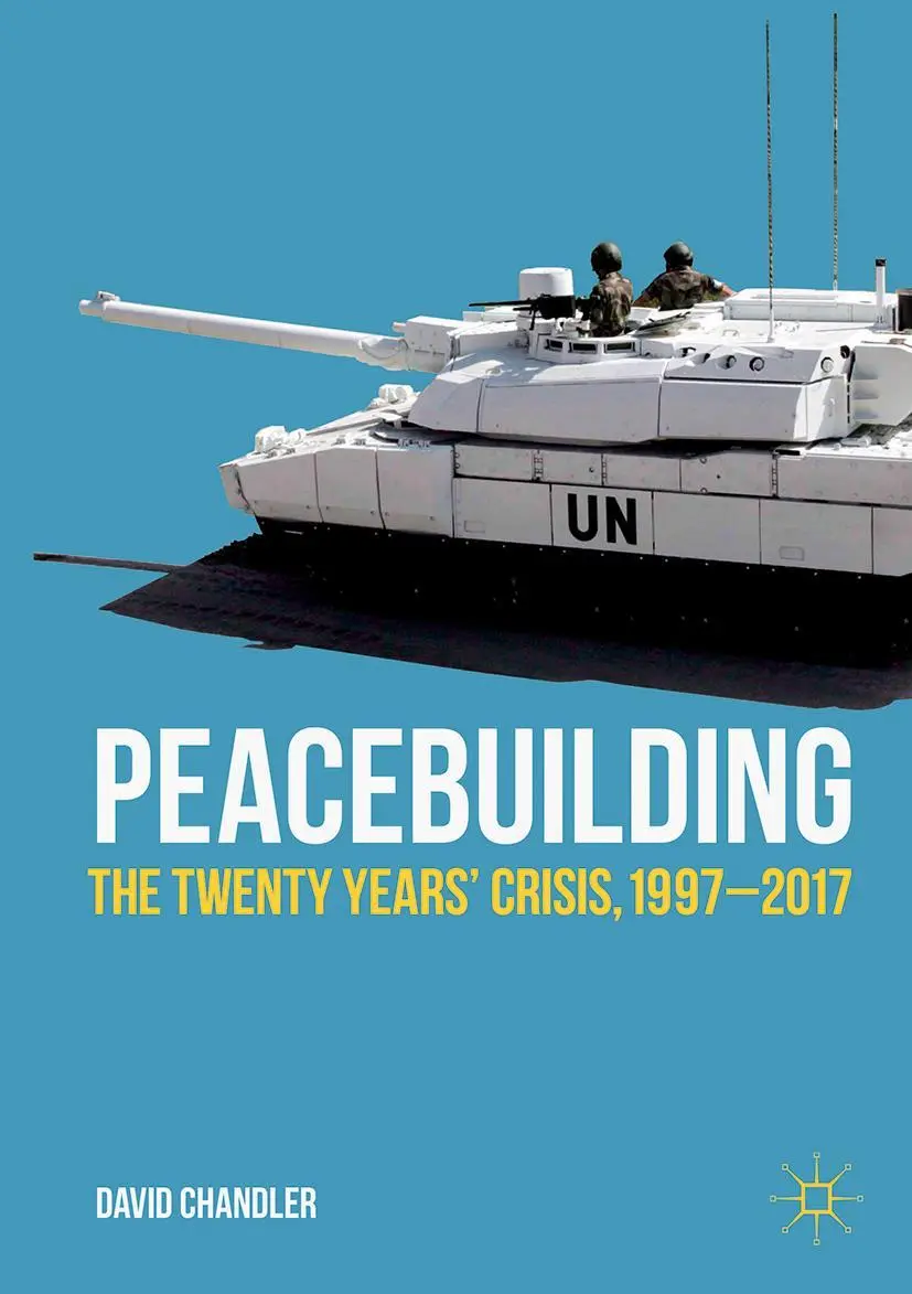 Cover: 9783319503219 | Peacebuilding | The Twenty Years' Crisis, 1997-2017 | David Chandler