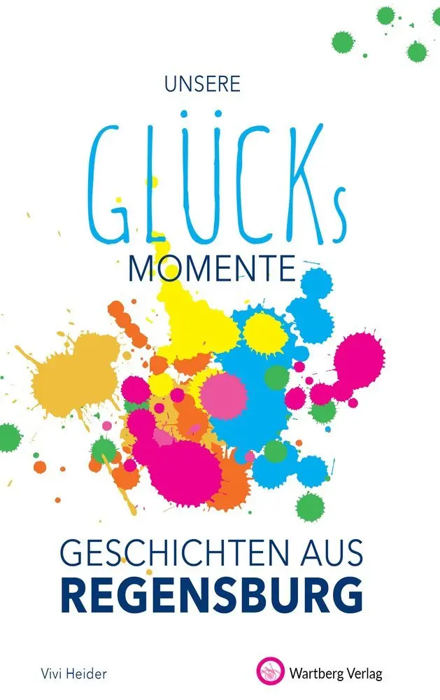 Cover: 9783831333219 | Unsere Glücksmomente - Geschichten aus Regensburg | Vivi Heider | Buch Cover: 9783831333219 | Unsere Glücksmomente - Geschichten aus Regensburg | Vivi Heider | Buch